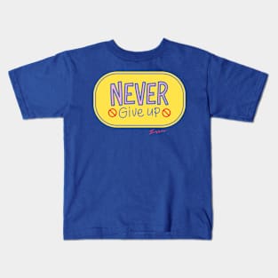 Never Give Up Kids T-Shirt